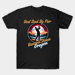 Best Dad By Par Bandon Dunes Oregon T-Shirt